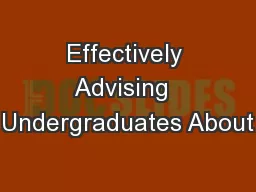 Effectively Advising  Undergraduates About