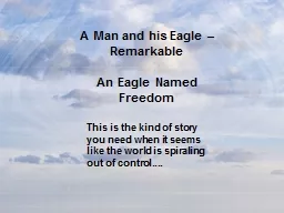 A Man and his Eagle  – Remarkable