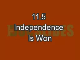 11.5 Independence Is Won