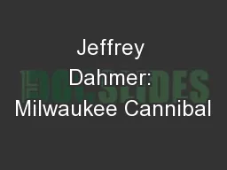 Jeffrey Dahmer: Milwaukee Cannibal