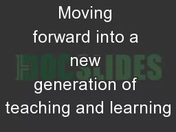 Moving forward into a new generation of teaching and learning