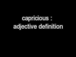 capricious : adjective definition