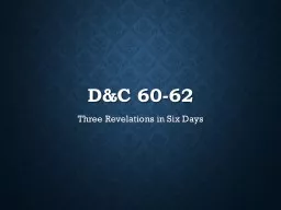 D&C 60-62 Three Revelations in Six Days