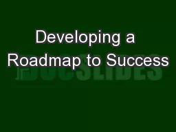 Developing a Roadmap to Success