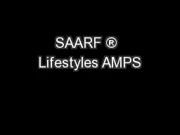 SAARF ®  Lifestyles AMPS