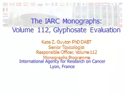 The IARC Monographs:  Volume 112, Glyphosate Evaluation