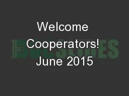 Welcome Cooperators! June 2015