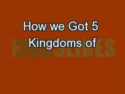 How we Got 5 Kingdoms of