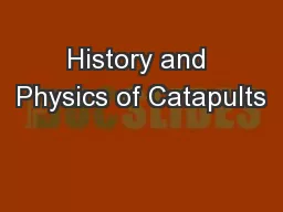 History and Physics of Catapults