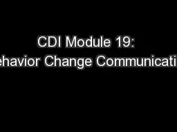 CDI Module 19: Behavior Change Communication