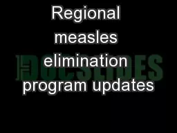 Regional measles elimination program updates
