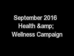 September 2016  Health & Wellness Campaign