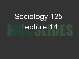 Sociology 125 Lecture 14