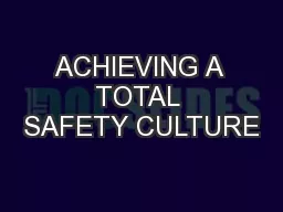 ACHIEVING A TOTAL SAFETY CULTURE