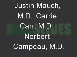Justin Mauch, M.D.; Carrie Carr, M.D.; Norbert Campeau, M.D.