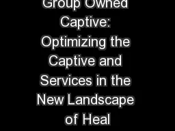 Multihospital Group Owned Captive: Optimizing the Captive and Services in the New Landscape