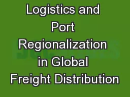 Last Mile Logistics and Port Regionalization in Global Freight Distribution
