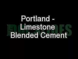 Portland - Limestone Blended Cement