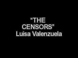 “THE CENSORS” Luisa Valenzuela