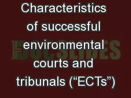 Characteristics of successful environmental courts and tribunals (“ECTs”)