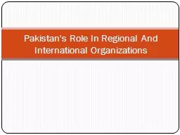 Pakistan's Role In Regional And International Organizations