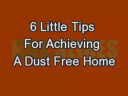 6 Little Tips For Achieving A Dust Free Home