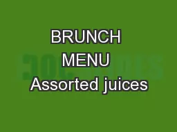 BRUNCH MENU Assorted juices