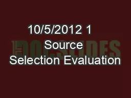 10/5/2012 1   Source Selection Evaluation