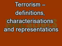 Terrorism – definitions, characterisations and representations