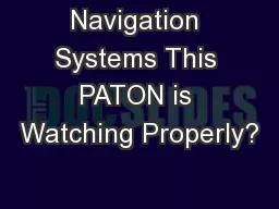 Navigation Systems This PATON is Watching Properly?
