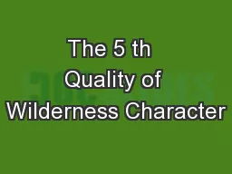 The 5 th  Quality of Wilderness Character