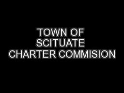 TOWN OF SCITUATE CHARTER COMMISION