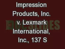 Impression Products, Inc. v. Lexmark International, Inc., 137 S