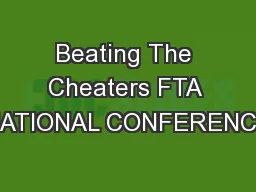 Beating The Cheaters FTA NATIONAL CONFERENCE