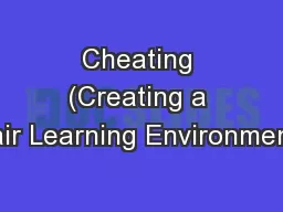 Cheating (Creating a Fair Learning Environment)