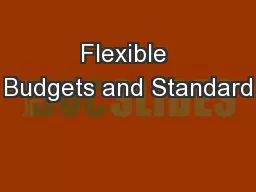 Flexible Budgets and Standard