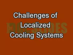 Challenges of Localized Cooling Systems