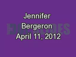Jennifer Bergeron April 11, 2012