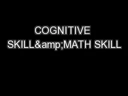COGNITIVE SKILL&MATH SKILL