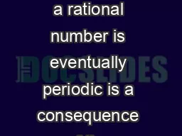 The fact that the decimal expansion of a rational number is eventually periodic is a consequence