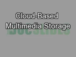 Cloud-Based Multimedia Storage
