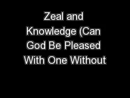 Zeal and Knowledge (Can God Be Pleased With One Without
