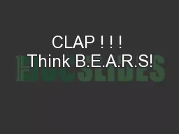 CLAP ! ! ! Think B.E.A.R.S!