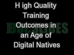 H igh Quality Training Outcomes in an Age of Digital Natives