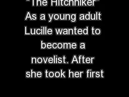 “The Hitchhiker” As a young adult Lucille wanted to become a novelist. After she took