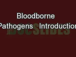 Bloodborne  Pathogens   Introduction