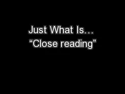 Just What Is… “Close reading”