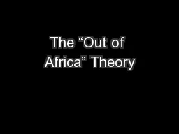The “Out of Africa” Theory