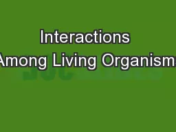Interactions Among Living Organisms