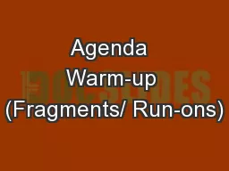Agenda  Warm-up (Fragments/ Run-ons)